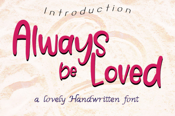 Always Be Loved: A Whimsical Script Font for Creative Expression