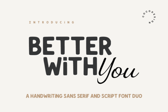 Better with You: The Perfect Font Duo for Your Creative and Professional Needs
